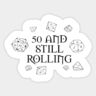 50 and still rolling Sticker